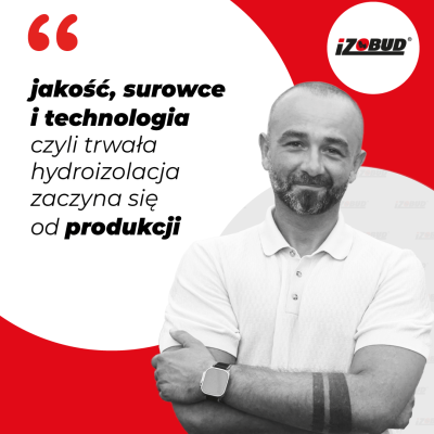 Trwała hydroizolacja zaczyna się od produkcji